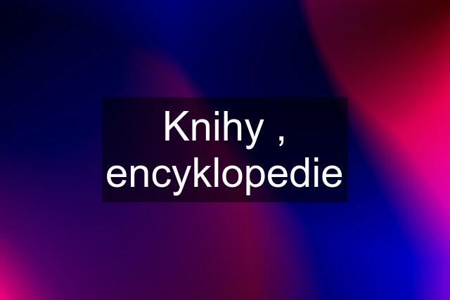 Knihy , encyklopedie