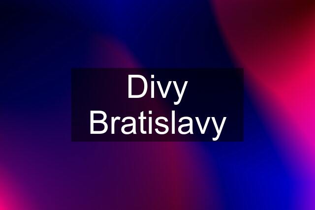 Divy Bratislavy