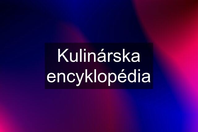 Kulinárska encyklopédia