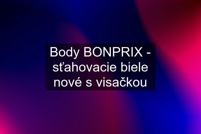 Body BONPRIX - sťahovacie biele nové s visačkou