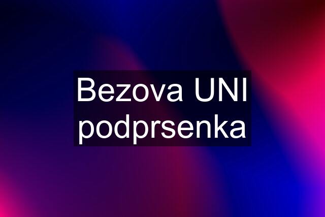 Bezova UNI podprsenka