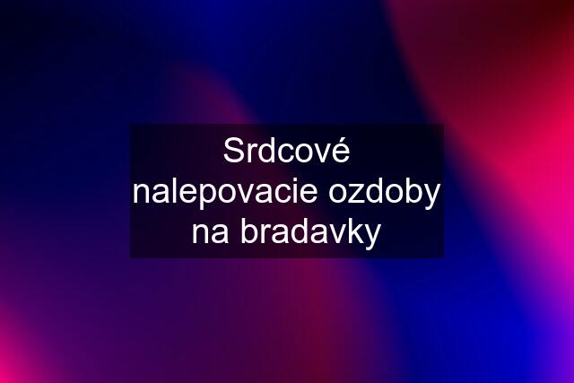 Srdcové nalepovacie ozdoby na bradavky