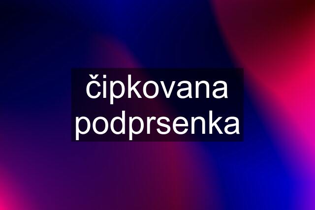 čipkovana podprsenka