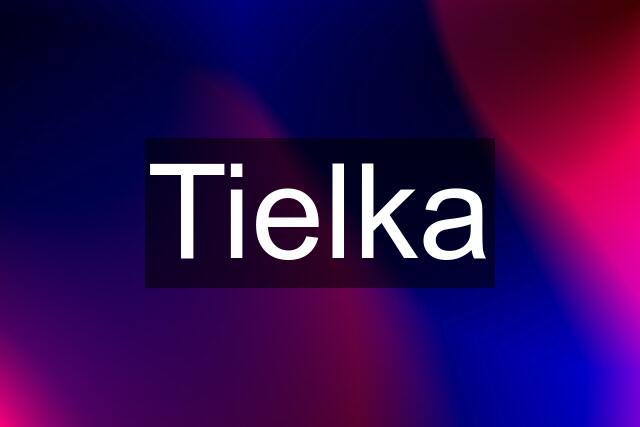 Tielka