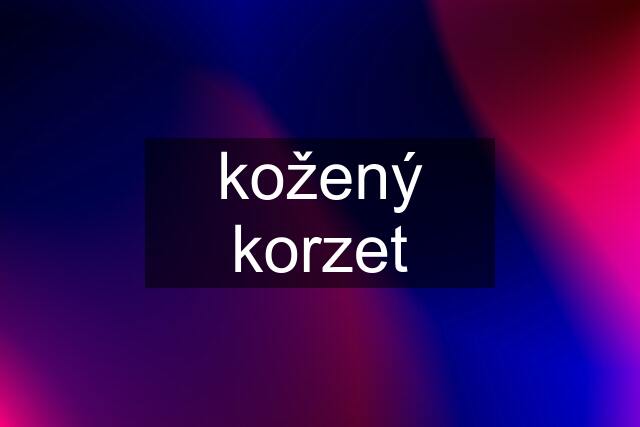 kožený korzet