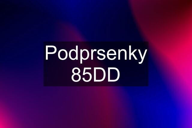 Podprsenky 85DD