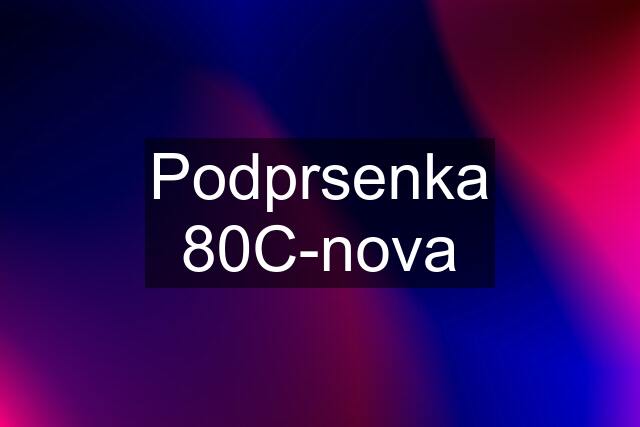 Podprsenka 80C-nova