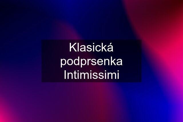 Klasická podprsenka Intimissimi