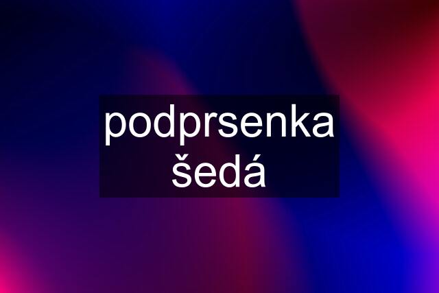 podprsenka šedá