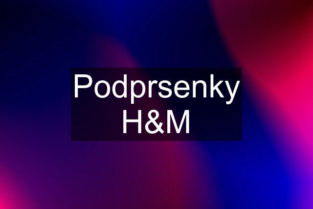 Podprsenky H&M