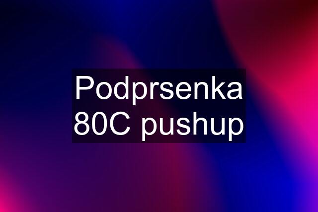 Podprsenka 80C pushup