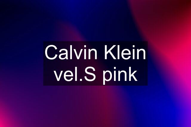 Calvin Klein vel.S pink