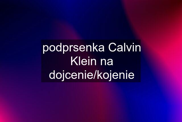 podprsenka Calvin Klein na dojcenie/kojenie