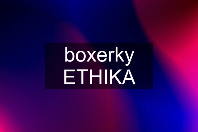 boxerky ETHIKA