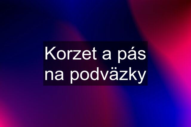 Korzet a pás na podväzky