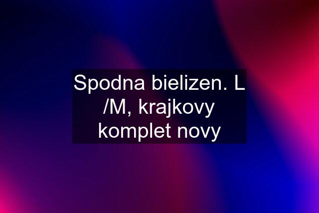 Spodna bielizen. L /M, krajkovy komplet novy