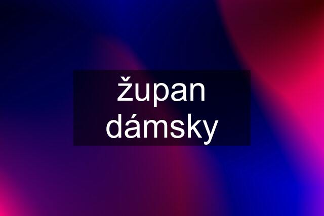 župan dámsky