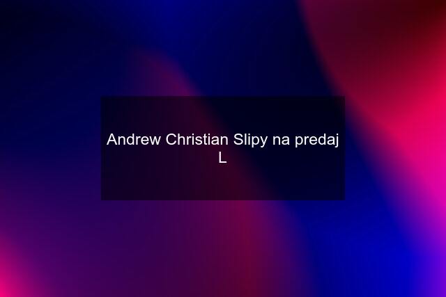 Andrew Christian Slipy na predaj L