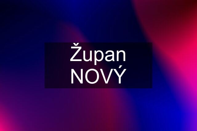 Župan NOVÝ