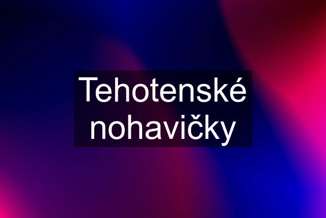 Tehotenské nohavičky