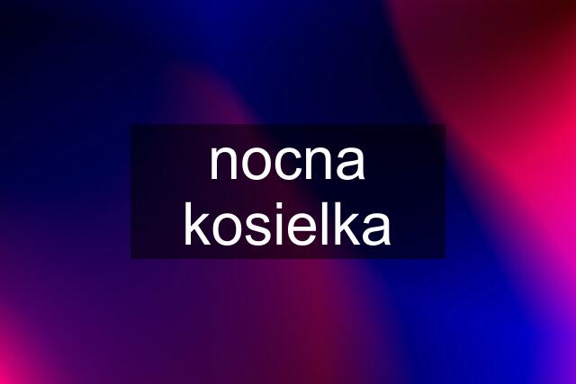 nocna kosielka