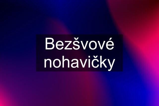 Bezšvové nohavičky