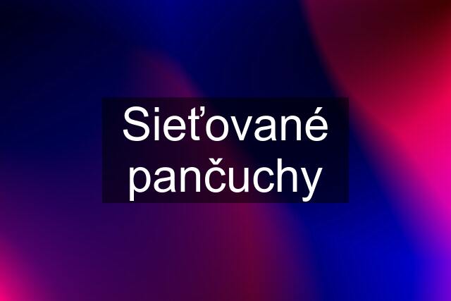 Sieťované pančuchy