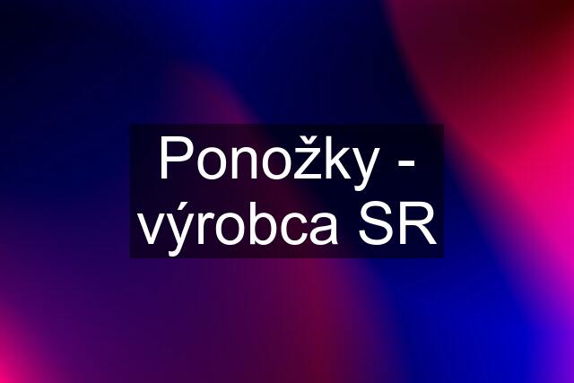 Ponožky - výrobca SR