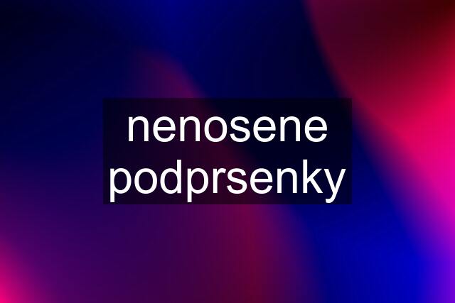 nenosene podprsenky