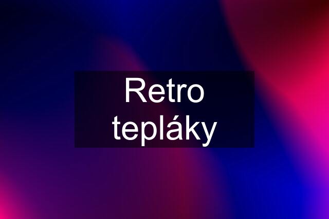 Retro tepláky