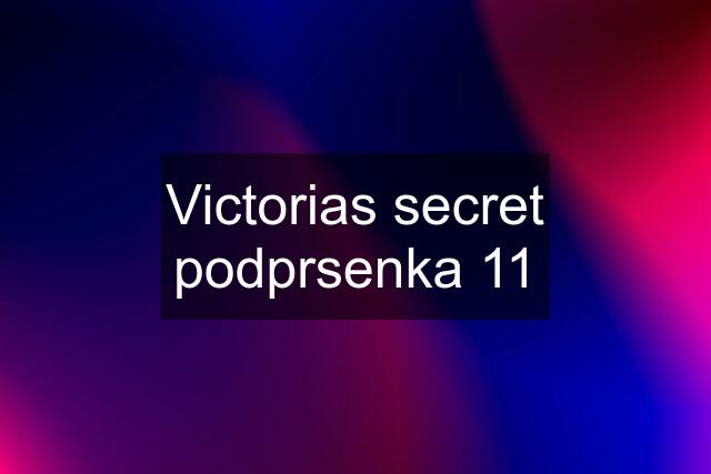 Victorias secret podprsenka 11