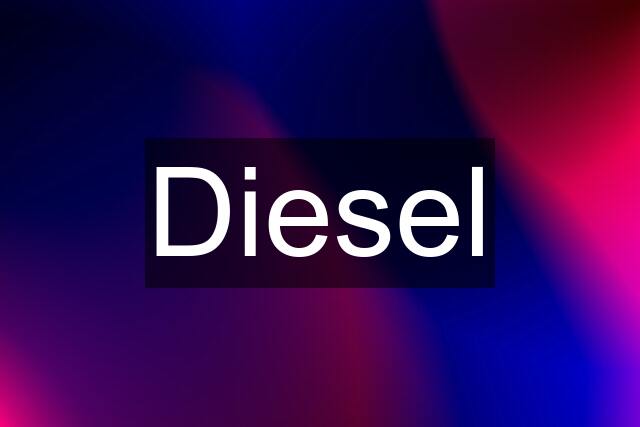 Diesel