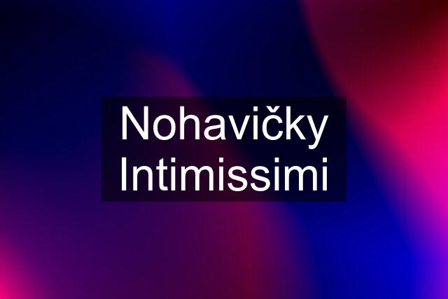 Nohavičky Intimissimi