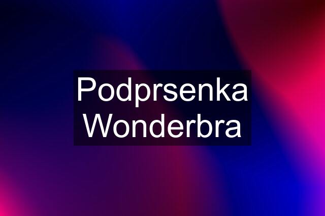 Podprsenka Wonderbra