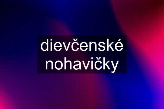 dievčenské nohavičky