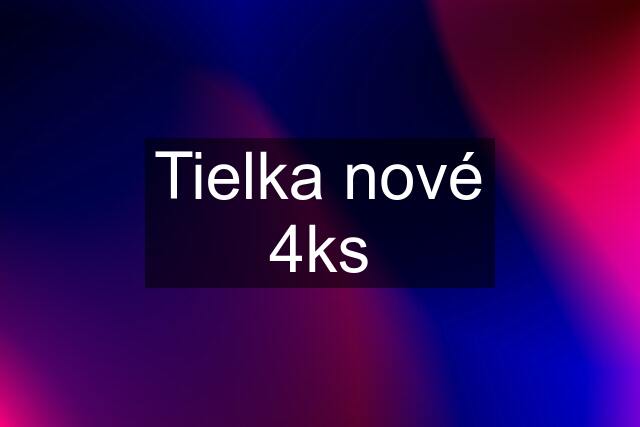 Tielka nové 4ks