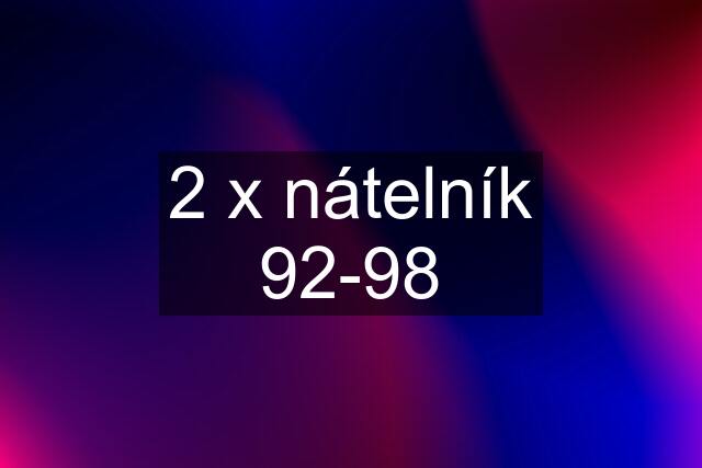 2 x nátelník 92-98