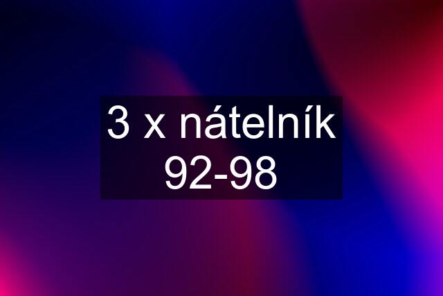 3 x nátelník 92-98