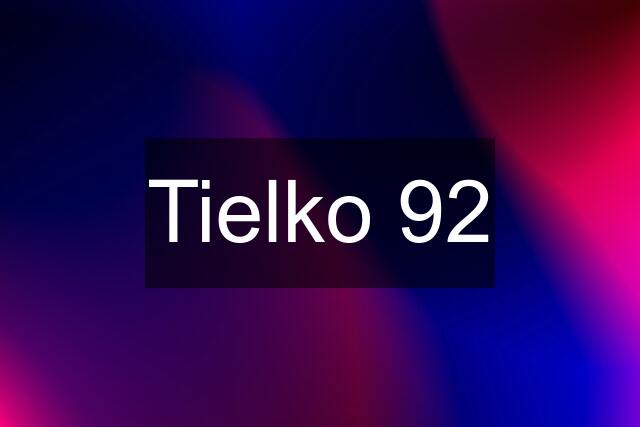 Tielko 92