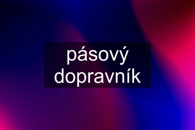 pásový dopravník