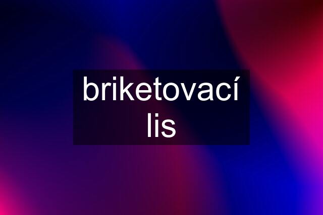 briketovací lis