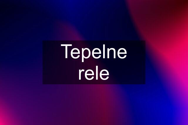 Tepelne rele