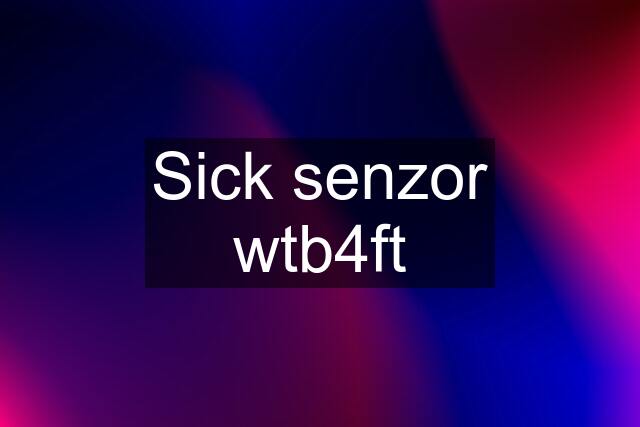 Sick senzor wtb4ft