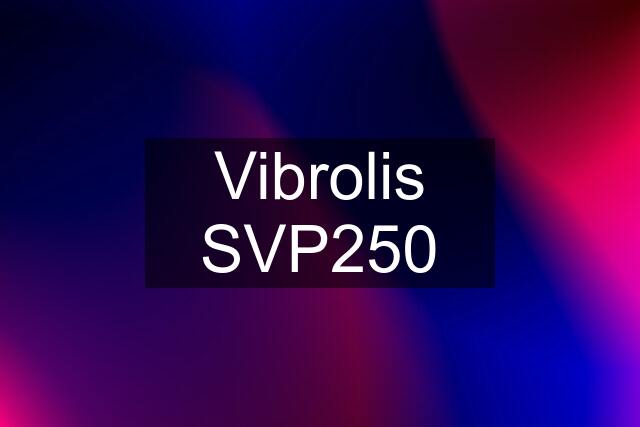 Vibrolis SVP250