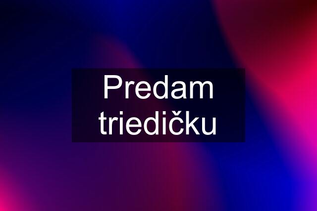 Predam triedičku