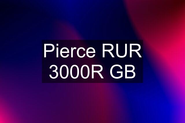 Pierce RUR 3000R GB