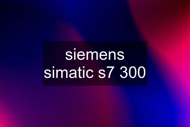 siemens simatic s7 300