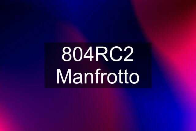 804RC2 Manfrotto