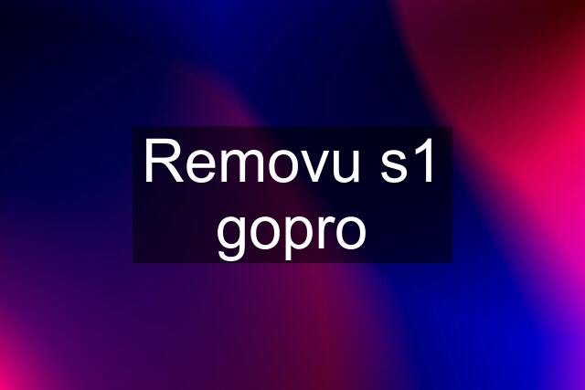 Removu s1 gopro