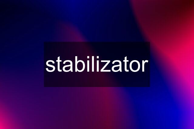 stabilizator